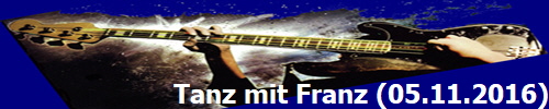 Tanz mit Franz (05.11.2016)